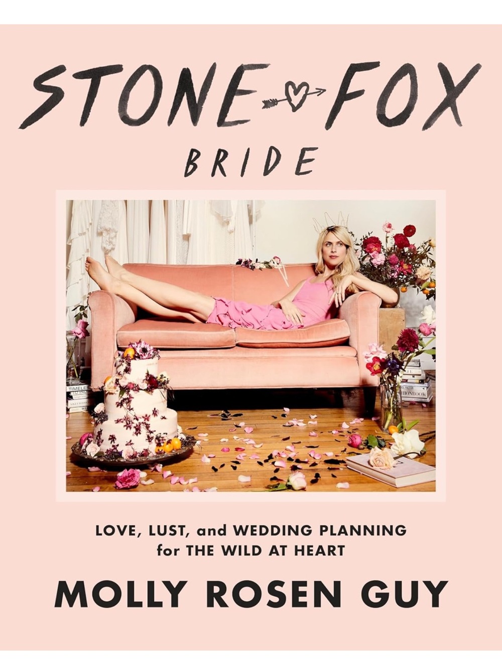 Stone Fox Bride: Love, Lust, and Wedding Planning for the Wild at Heart